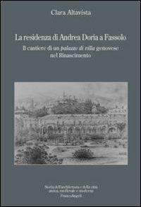La residenza di Andrea Doria a Fassolo. Il cantiere di un palazzo di villa genovese nel Rinascimento - Clara Altavista - copertina