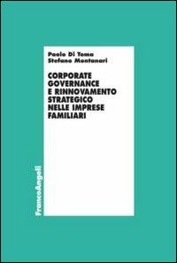 Corporate governance e rinnovamento strategico nelle imprese familiari - Paolo Di Toma,Stefano Montanari - copertina