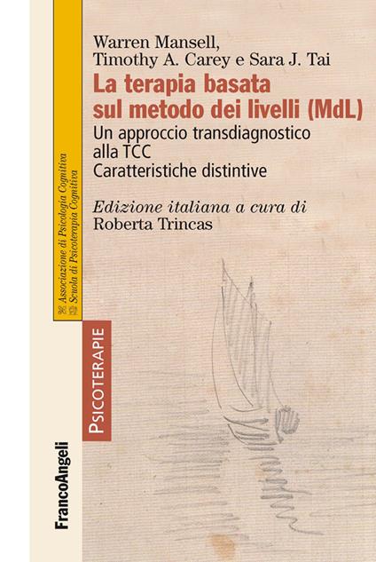 La terapia basata sul metodo dei livelli (MDL). Un approccio transdiagnostico alla TCC. Caratteristiche distintive - Timothy A. Carey,Warren Mansell,Sara J. Tai,R. Trincas - ebook