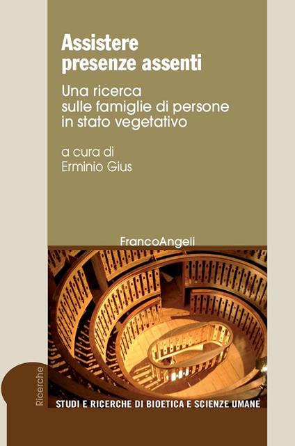 Assistere presenze assenti. Una ricerca sulle famiglie di persone in stato vegetativo - Erminio Gius - ebook