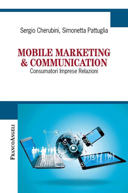 Mobile marketing & communication. Consumatori imprese relazioni - Sergio Cherubini,Simonetta Pattuglia - ebook