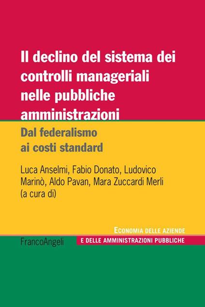 Il declino del sistema dei controlli manageriali nelle pubbliche amministrazioni. Dal federalismo ai costi standard - copertina