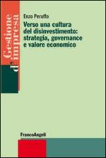 Verso una cultura del disinvestimento: strategia, governance e valore economico