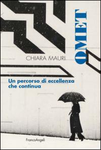 Omet. Un percorso di eccellenza che continua - Chiara Mauri - copertina