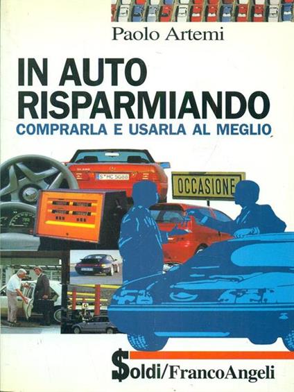In auto risparmiando. Comprarla e usarla al meglio - Paolo Artemi - copertina