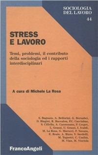 Stress e lavoro. Temi, problemi, il contributo della sociologia ed i rapporti interdisciplinari - copertina