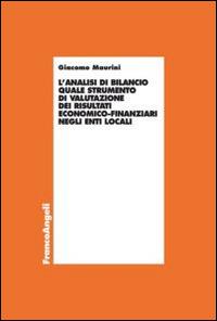 L' analisi di bilancio quale strumento di valutazione dei risultati economico-finanziari negli enti locali - Giacomo Maurini - copertina