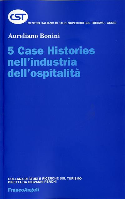 Cinque case histories nell'industria dell'ospitalità - Aureliano Bonini - copertina