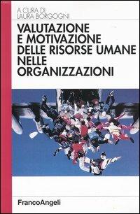 Valutazione e motivazione delle risorse umane nelle organizzazioni - copertina