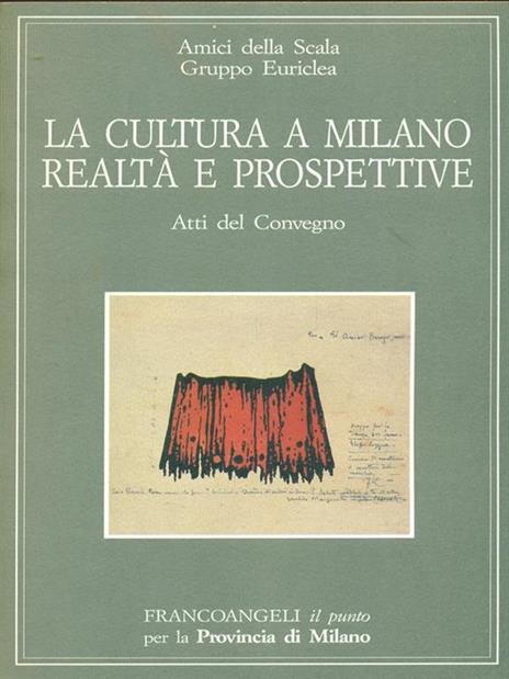 La cultura a Milano: realtà e prospettive. Atti del Convegno - copertina