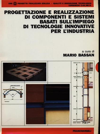 Progettazione e realizzazione di componenti e sistemi basati sull'impiego di tecnologie innovative per l'industria - copertina