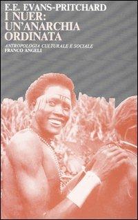 I nuer: un'anarchia ordinata - Edward E. Evans Pritchard - copertina