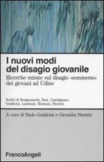 I nuovi modi del disagio giovanile. Ricerche mirate sul disagio «Sommerso» dei giovani ad Udine