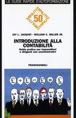 Introduzione alla contabilità. Guida pratica per imprenditori e dirigenti non amministrativi