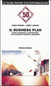 Il business plan. Come prepararlo e presentarlo. Con esempi di moduli e prospetti - Linda Pinson,Jerry Jinnett - copertina