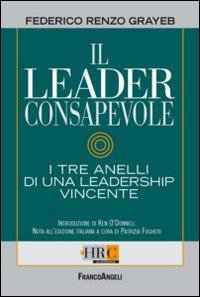 Il leader consapevole. I tre anelli di una leadership vincente - Federico R. Grayeb - copertina