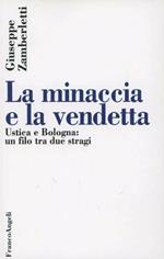 La minaccia e la vendetta. Ustica e Bologna: un filo tra due stragi