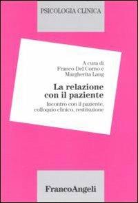 Psicologia clinica. Vol. 2: La relazione con il paziente. Incontro con il paziente, colloquio clinico, restituzione - copertina