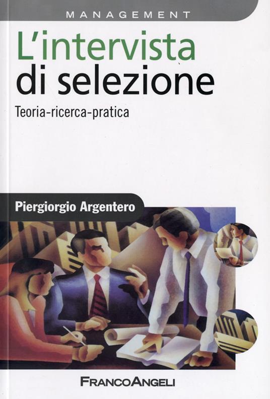 L' intervista di selezione. Teoria, ricerca, pratica - Piergiorgio Argentero - copertina