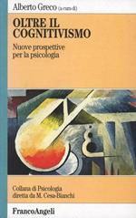 Oltre il cognitivismo. Nuove prospettive per la psicologia