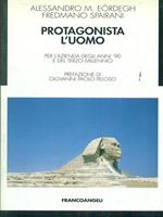 Protagonista l'uomo. Per l'azienda degli anni '90 e del terzo millennio