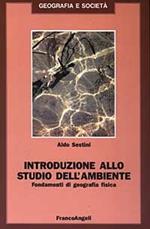 Introduzione allo studio dell'ambiente. Fondamenti di geografia fisica