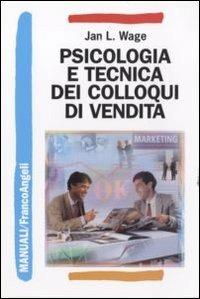 Psicologia e tecnica dei colloqui di vendita - Jan L. Wage - copertina