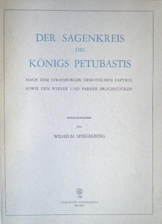 Der sagenkreis des Konigs Petubastis nach dem Strassburger Demotischen Papyrus sowie den Wiener und Pariser Bruchstucken (rist. anast. Strassburg) - copertina