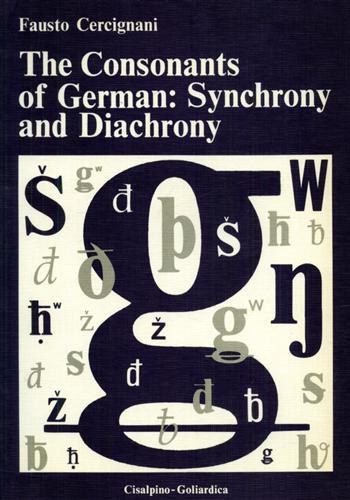 The consonants of German: sinchrony and diachrony - Fausto Cercignani - copertina