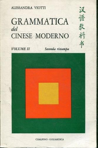 Grammatica del cinese moderno. Vol. 2 - Alessandra Viotti - 2
