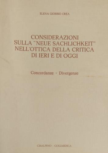 Considerazioni sulla «Neue Sachlichkeit» nell'ottica della critica di ieri e di oggi. Concordanze-Divergenze - Elena Giobbio Crea - copertina