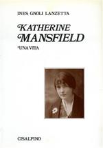 Katherine Mansfield. Una vita