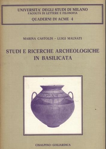 Studi e ricerche archeologiche in Basilicata - Marina Castoldi,Luigi Malnati - copertina