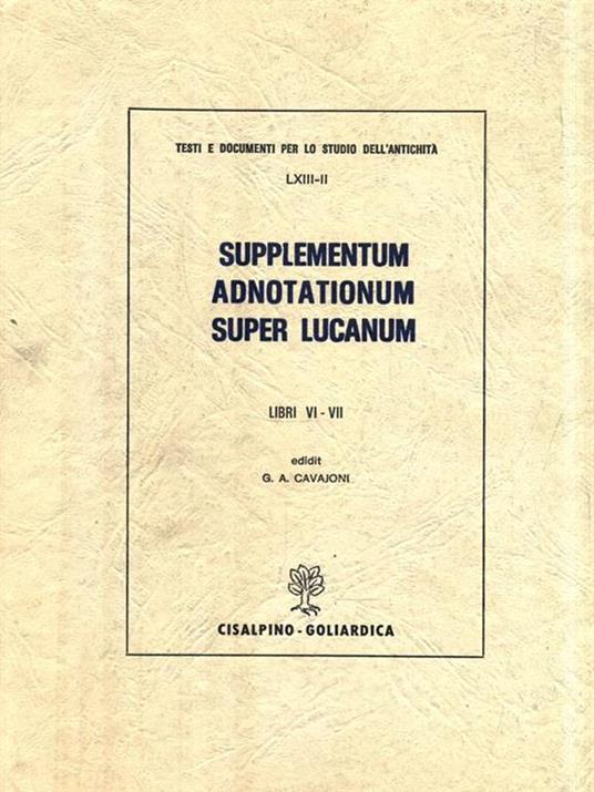 Supplementum adnotationum super Lucanum. Vol. 2: Libri VI-VII - copertina