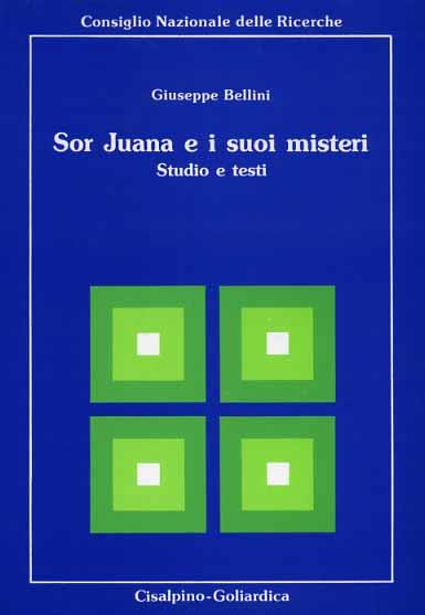 Sor Juana e i suoi misteri. Studio e testi - Giuseppe Bellini - copertina