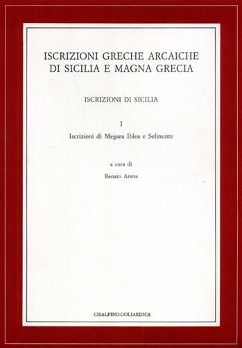 Iscrizioni greche arcaiche di Sicilia e Magna Grecia. Iscrizioni di Sicilia. Vol. 1: Iscrizioni di Megara Iblea e Selinunte - copertina