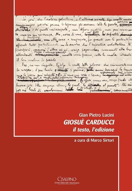 Giosuè Carducci. Il testo, l'edizione - G. Pietro Lucini - copertina