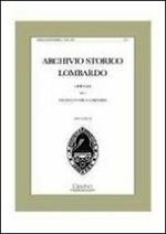 Archivio storico lombardo. Giornale della società storica lombarda (2011). Vol. 16