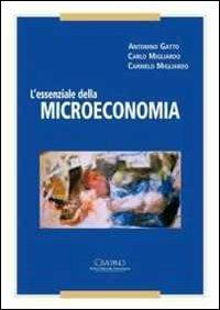 L' essenziale della microeconomia - Antonino Gatto,Carlo Migliardo,Carmelo Migliardo - copertina