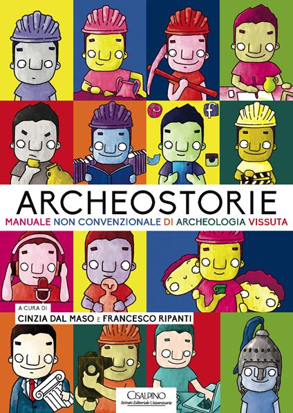 Archeostorie. Manuale non convenzionale di archeologia vissuta - copertina