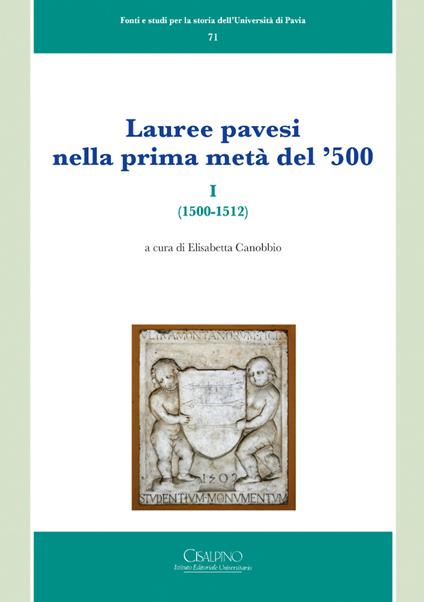 Lauree pavesi nella prima metà del '500. Vol. 1: (1500-1512) - copertina