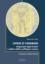 Civitas et conubium. Integrazione degli stranieri e politica militare nell'Impero romano