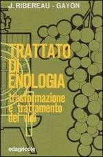 Trattato di enologia. Vol. 2: Trasformazione e trattamento dei vini.