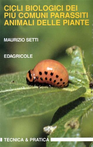 Cicli biologici dei più comuni parassiti animali delle piante - Maurizio Setti - copertina