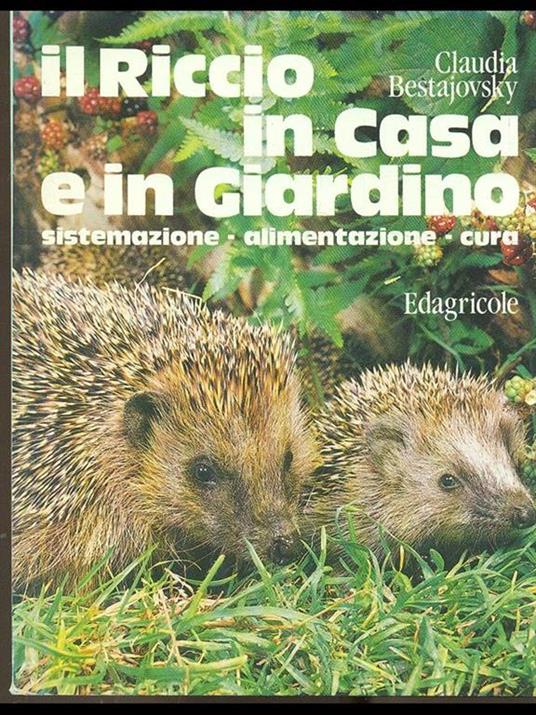 Il riccio in casa e in giardino - Claudia Bestajovsky - copertina