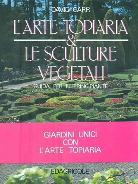 L' arte topiaria e le sculture vegetali - David Carr - copertina