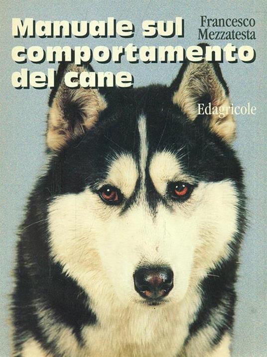 Manuale sul comportamento del cane - Francesco Mezzatesta - copertina