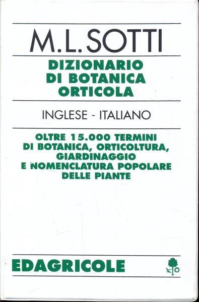 Dizionario di botanica orticola inglese-italiano - M. Luisa Sotti - 3