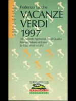 Vacanze verdi 1997. 380 aziende agrituristiche di qualità. Itinerari italiani ed esteri. Le oasi WWF e Libu