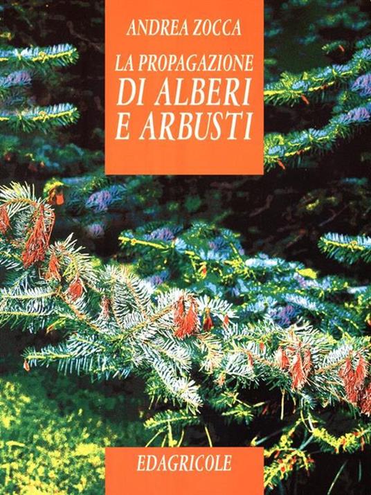 La propagazione di alberi e arbusti - Andrea Zocca - copertina